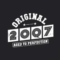 Born in 2007 Vintage Retro Birthday, Original 2007 Aged to Perfection vector