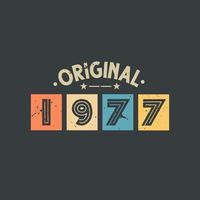 Original 1977. 1977 Vintage Retro Birthday vector