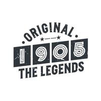 Born in 1905 Vintage Retro Birthday, Original 1905 The Legends vector