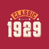 Classic 1929. 1929 Vintage Retro Birthday vector