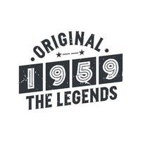 Born in 1959 Vintage Retro Birthday, Original 1959 The Legends vector
