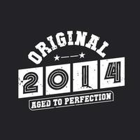 Born in 2014 Vintage Retro Birthday, Original 2014 Aged to Perfection vector