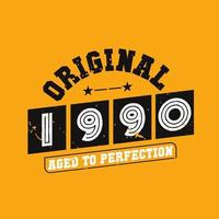 Original 1990 Aged to Perfection. 1990 Vintage Retro Birthday vector