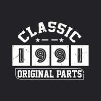 Born in 1991 Vintage Retro Birthday, Classic 1991 Original Parts vector