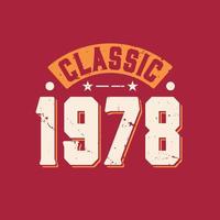 Classic 1978. 1978 Vintage Retro Birthday vector