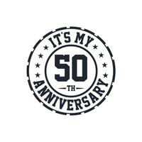 50th Wedding Anniversary celebration It's my 50th Anniversary vector