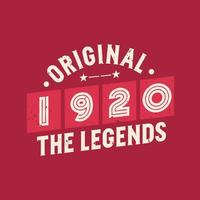 Original 1920 The Legends. 1920 Vintage Retro Birthday vector