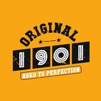 Original 1901 Aged to Perfection. 1901 Vintage Retro Birthday vector