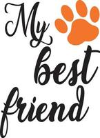 Slogan my best friend with dog's or cat's paw. Cartoon line pattern. vector dogs or cats quote signs. Lovers silhouette slogans. Animals day. Funny lovely quotes. Dog or cat pictogram.