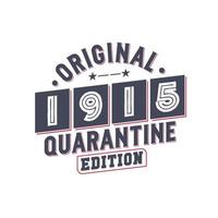 Born in 1915 Vintage Retro Birthday, Original 1915 Quarantine Edition vector