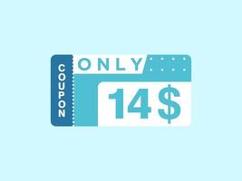 14 Dollar Only Coupon sign or Label or discount voucher Money Saving label, with coupon vector illustration summer offer ends weekend holiday