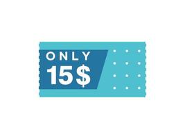 15 Dollar Only Coupon sign or Label or discount voucher Money Saving label, with coupon vector illustration summer offer ends weekend holiday