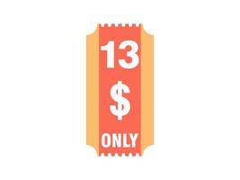 13 Dollar Only Coupon sign or Label or discount voucher Money Saving label, with coupon vector illustration summer offer ends weekend holiday