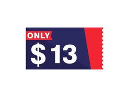 13 Dollar Only Coupon sign or Label or discount voucher Money Saving label, with coupon vector illustration summer offer ends weekend holiday