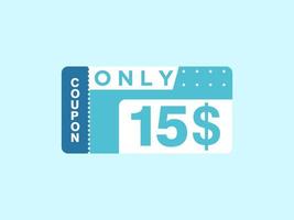 15 Dollar Only Coupon sign or Label or discount voucher Money Saving label, with coupon vector illustration summer offer ends weekend holiday
