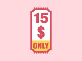 15 Dollar Only Coupon sign or Label or discount voucher Money Saving label, with coupon vector illustration summer offer ends weekend holiday