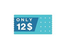 12 Dollar Only Coupon sign or Label or discount voucher Money Saving label, with coupon vector illustration summer offer ends weekend holiday