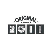 Born in 2011 Vintage Retro Birthday, Original 2011 vector