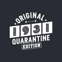 Original 1931 Quarantine Edition. 1931 Vintage Retro Birthday vector