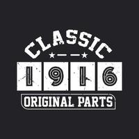 Born in 1916 Vintage Retro Birthday, Classic 1916 Original Parts vector