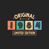 Original 1984 Limited Edition. 1984 Vintage Retro Birthday vector