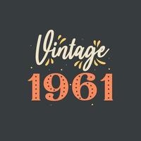 Vintage 1961. 1961 Vintage Retro Birthday vector