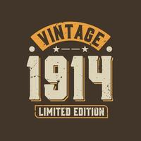 Vintage 1914 Limited Edition. 1914 Vintage Retro Birthday vector