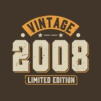 Vintage 2008 Limited Edition. 2008 Vintage Retro Birthday vector