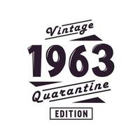 Born in 1963 Vintage Retro Birthday, Vintage 1963 Quarantine Edition vector