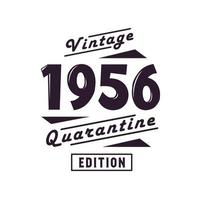 Born in 1956 Vintage Retro Birthday, Vintage 1956 Quarantine Edition vector