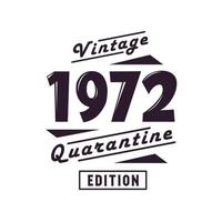 Born in 1972 Vintage Retro Birthday, Vintage 1972 Quarantine Edition vector