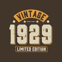 Vintage 1929 Limited Edition. 1929 Vintage Retro Birthday vector