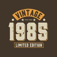 Vintage 1985 Limited Edition. 1985 Vintage Retro Birthday vector