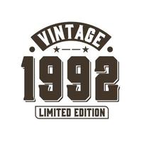 Born in 1992 Vintage Retro Birthday, Vintage 1992 Limited Edition vector