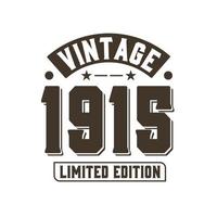 Born in 1915 Vintage Retro Birthday, Vintage 1915 Limited Edition vector