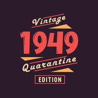 Vintage 1949 Quarantine Edition. 1949 Vintage Retro Birthday vector