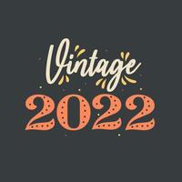 vintage 2022. 2022 vintage retro cumpleaños vector