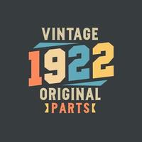 Vintage 1922 Original Parts. 1922 Vintage Retro Birthday vector