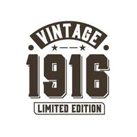 Born in 1916 Vintage Retro Birthday, Vintage 1916 Limited Edition vector