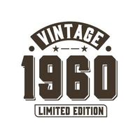 Born in 1960 Vintage Retro Birthday, Vintage 1960 Limited Edition vector