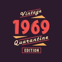 Vintage 1969 Quarantine Edition. 1969 Vintage Retro Birthday vector