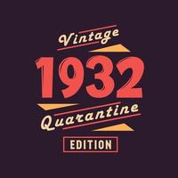 Vintage 1932 Quarantine Edition. 1932 Vintage Retro Birthday vector