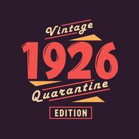 Vintage 1926 Quarantine Edition. 1926 Vintage Retro Birthday vector