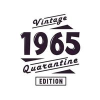 Born in 1965 Vintage Retro Birthday, Vintage 1965 Quarantine Edition vector