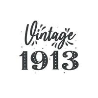 Born in 1913 Vintage Retro Birthday, Vintage 1913 vector