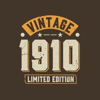 Vintage 1910 Limited Edition. 1910 Vintage Retro Birthday vector