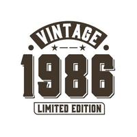 Born in 1986 Vintage Retro Birthday, Vintage 1986 Limited EditionV vector