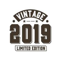 Born in 2019 Vintage Retro Birthday, Vintage 2019 Limited Edition vector