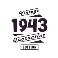 Born in 1943 Vintage Retro Birthday, Vintage 1943 Quarantine Edition vector