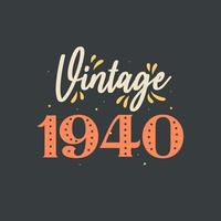 Vintage 1940. 1940 Vintage Retro Birthday vector